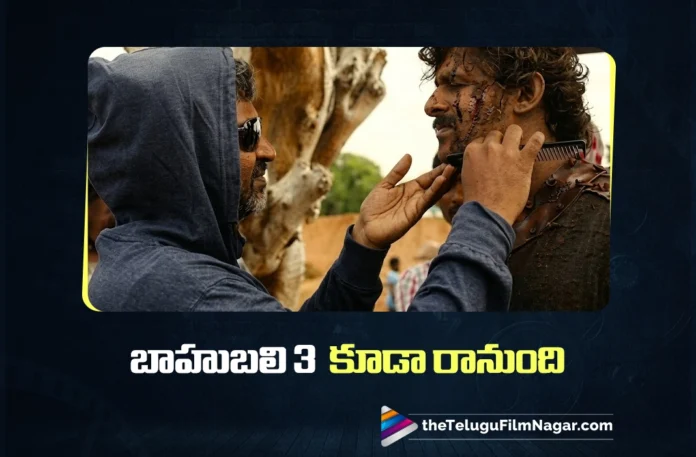 Baahubali 3 Official Announcement Creates Massive Buz