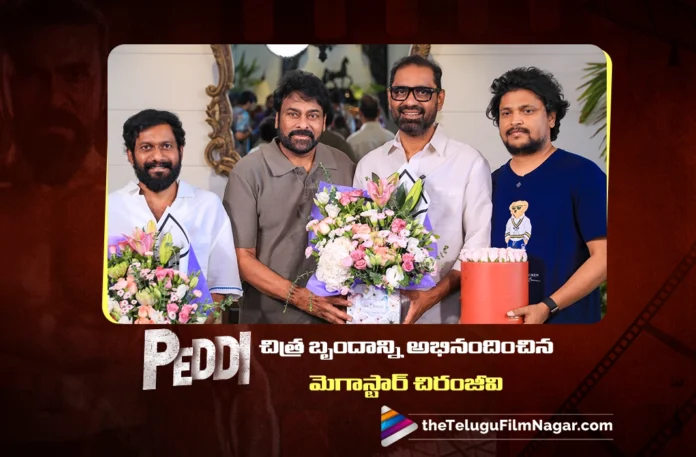 Chiranjeevi Congratulates the Peddi Team Chiranjeevi Congratulates the Peddi Team