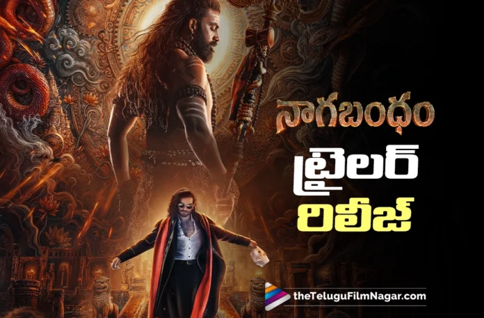 Nagabandham Raises the Bar with Its Stunning Trailer Nagabandham Raises the Bar with Its Stunning Trailer