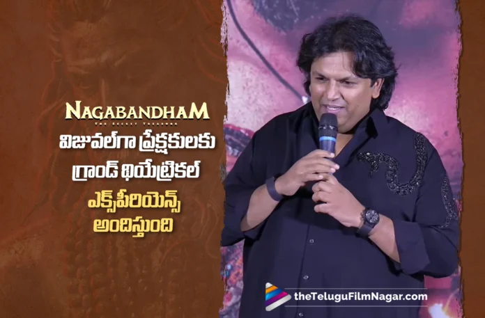 Nagabandham Will Deliver a Grand Theatrical Experience Visually says Abhishek Nama
