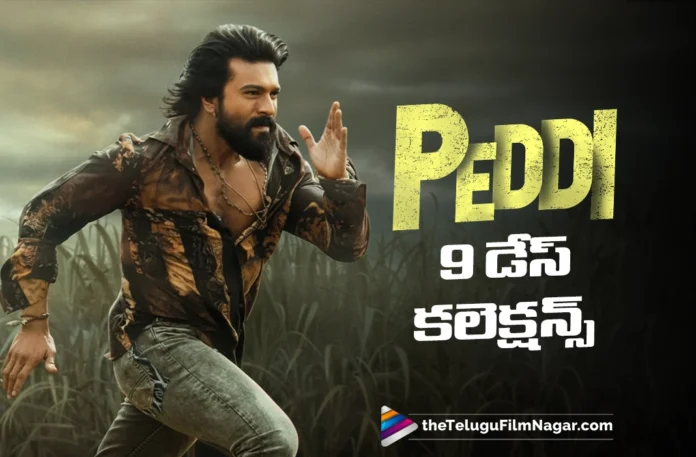 Peddi 9 Days Worldwide Box Office Collections Peddi 9 Days Worldwide Box Office Collections