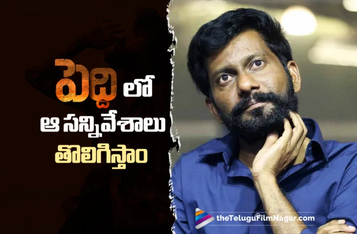 Peddi Director Breaks Silence on Controversial Scenes