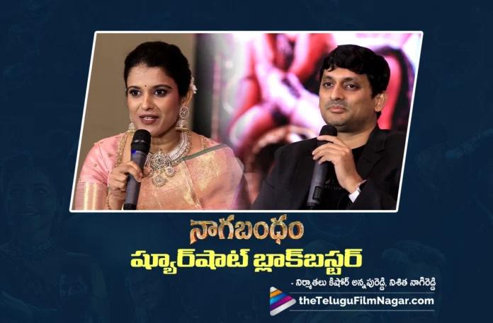 Nagabandham Is a Sure-Shot Blockbuster says Producers Kishore Annapureddy & Nishita Nagireddy