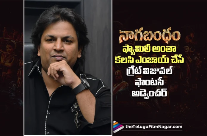 Nagabandham Promises a Grand Visual Fantasy Adventure for Families Says Abhishek Nama
