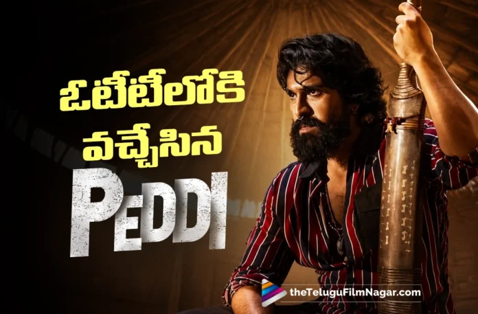 Peddi Now Streaming on OTT Peddi Now Streaming on OTT