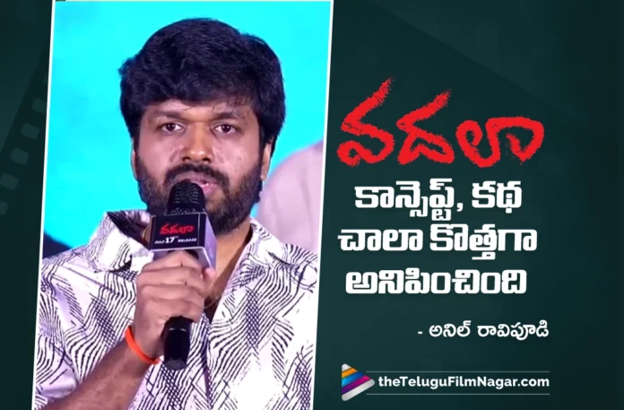 Vadala Stands Out with Its Fresh Storyline Says Anil Ravipudi Vadala Stands Out with Its Fresh Storyline Says Anil Ravipudi