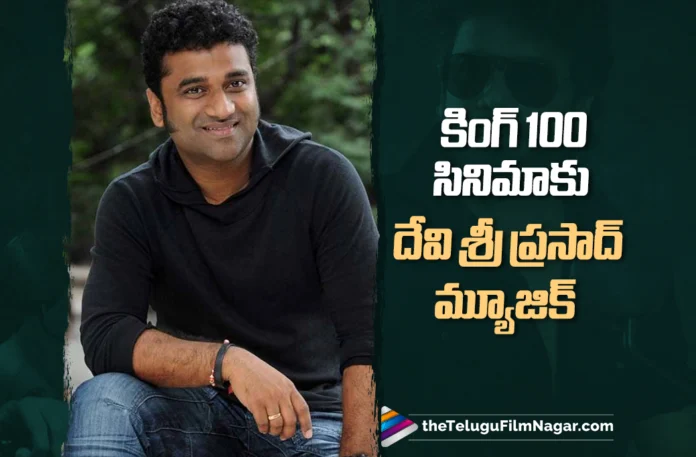 DSP On Board for Nagarjuna’s 100th Film King 100