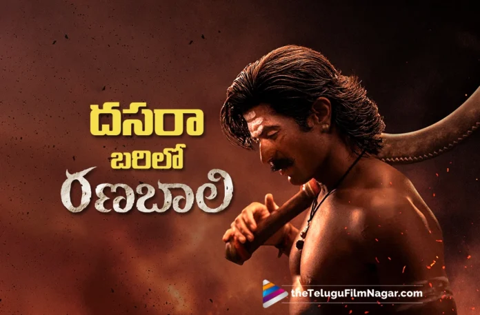 RanaBaali Locks Its New Release Date RanaBaali Locks Its New Release Date