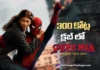 Spider-Man Enters the ₹300 Crore Club in India