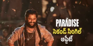 ది ప్యారడైజ్ సెకండ్ సింగిల్ ఎప్పుడంటే ? The Paradise Second Single Release Date Revealed