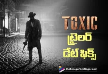 యష్ టాక్సిక్ ట్రైలర్ డేట్ ఎప్పుడంటే Yash’s Toxic Trailer Release Date Revealed