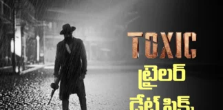 యష్ టాక్సిక్ ట్రైలర్ డేట్ ఎప్పుడంటే Yash’s Toxic Trailer Release Date Revealed