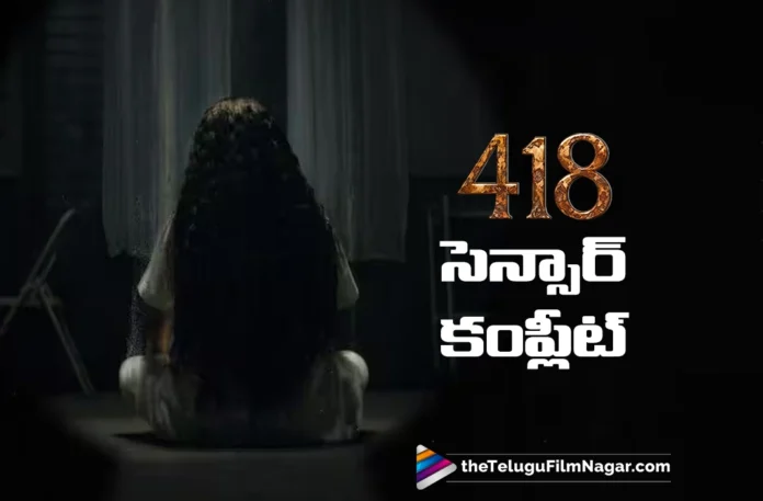Prashanth Neel’s Horror Thriller 418 Completes Censor Formalities