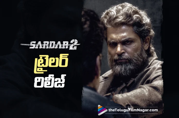 Sardar 2 Trailer Is Out