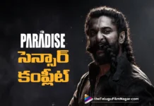 ది ప్యారడైజ్ సెన్సార్ పూర్తి .. రన్ టైం ఎంతంటే ? The Paradise Completes Censor Formalities