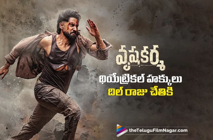 Dil Raju Acquires Vrushakarma Theatrical Rights for a Huge Price Dil Raju Acquires Vrushakarma Theatrical Rights for a Huge Price