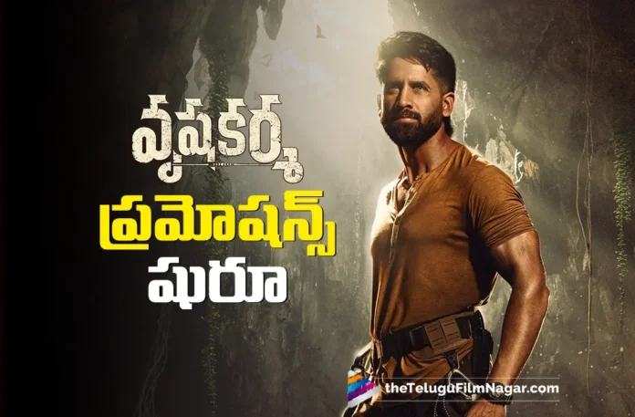 Promotions Begin for Naga Chaitanya’s Vrushakarma