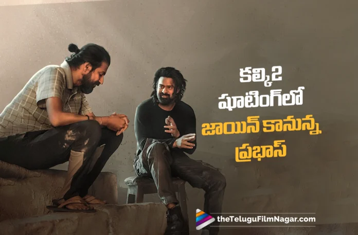 prabhas set to begin shooting for kalki 2898 ad part 2 prabhas set to begin shooting for kalki 2898 ad part 2