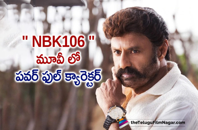 Nandamuri Balakrishna Once Again To Portray A Powerful Role In NBK106