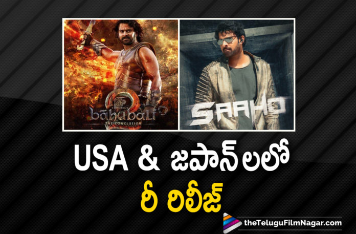 Rebel Star Prabhas Blockbuster Movies Bahubali 2 and Sahoo To Re Release In USA