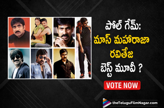 Poll Game: Which Among These Is Your Favorite Movie Of Mass Maharaja Ravi Teja?
