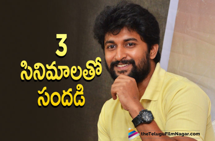Natural Star Nani All Set To Release His Three Movies,Natural Star Nani New Movies,Natural Star Nani Latest Movies,Natural Star Nani New Movie Updates,Natural Star Nani Latest Movie Updates,Natural Star Nani Movies,Natural Star Nani New Movie,Natural Star Nani Latest Movies,Natural Star Nani Next Movie,Natural Star Nani Upcoming Movies,Natural Star Nani Next Project,Natural Star Nani Upcoming Projects,Natural Star Nani Movie Updates,Natural Star Nani Movie News,Telugu Filmnagar,Latest Telugu Movies 2021,Tollywood Movie Updates,Latest Tollywood News,Nani and Naziya Nazim Fahadh's Film,Ante Sundaraniki,Ante Sundaraniki Movie,Nani,Natural Star,Natural Star Nani,Ante Sundaraniki Telugu Movie,Tuck Jagadish,Tuck Jagadish Movie,Tuck Jagadish Telugu Movie,Shyam Singha Roy,Shyam Singha Roy Movie,Shyam Singha Roy Telugu Movie,Shyam Singha Roy Movie Updates,Nani All Set To Release His Three Movies