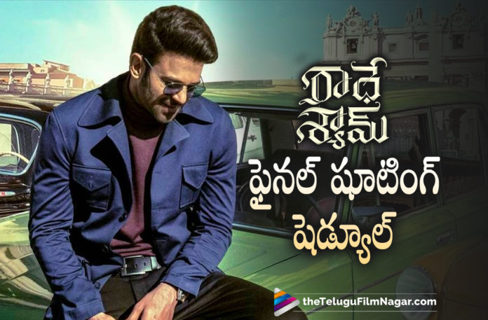 Makers Of Radhe Shyam Movie Are Gearing Up For The Final Shooting Schedule,Telugu Filmnagar,Latest Telugu Movies 2021,Tollywood Movie Updates,Prabhas,Rebel Star Prabhas,Radhe Shyam,Radhe Shyam Movie,Radhe Shyam Telugu Movie,Radhe Shyam Updates,Radhe Shyam Movie Updates,Radhe Shyam Telugu Movie Updates,Radhe Shyam Final Schedule Shoot,Radhe Shyam Movie Resumes Final Schedule,Radhe Shyam Movie Resumes Shooting,Radhe Shyam Resumes Shooting,Radhe Shyam Movie Shooting,Prabhas Radhe Shyam,Prabhas Radhe Shyam Shooting,Prabhas And Pooja Hegde Radhe Shyam,Prabhas And Pooja Hegde,Prabhas And Pooja Hegde Movie,Radha Krishna Kumar,UV Creations,Radhe Shyam Final Schedule,Prabhas New Movie,Prabhas Latest Movie,Prabhas Radhe Shyam Movie,Radhe Shyam Movie Resumes Final Shoot,Radhe Shyam Resumes Final Shoot,Radhe Shyam Movie Shoot,Prabhas Resumes Radhe Shyam Shoot,Radhe Shyam Shoot Update,Radhe Shyam Unit Finally Gearing Up For One Last Schedule,Radhe Shyam Prabhas,Prabhas Radhe Shyam Movie Final Schedule Shoot,Prabhas Radhe Shyam Final Shooting Schedule,Radhe Shyam Movie Final Schedule Shoot,Prabhas And Pooja Hegde Radhe Shyam Shooting