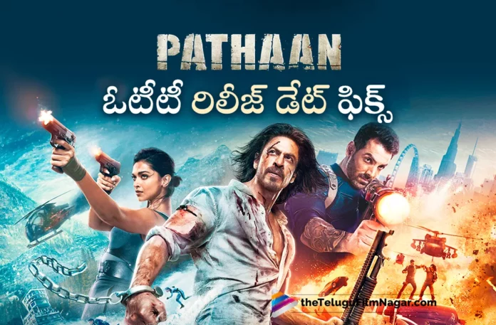 pathaan movie ott release date fixed