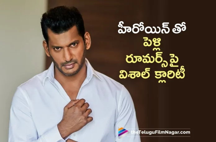 vishal clarity on his marriage rumours with heroine lakshmi menon