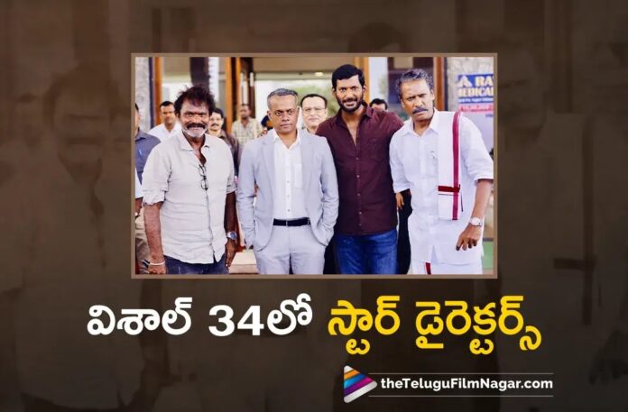 Two Star Directors Joins In Vishals 34 Movie