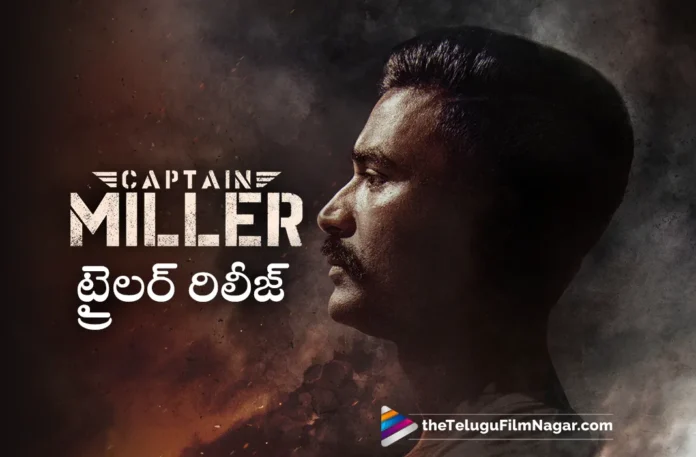 dhanush captain miller trailer released