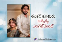 Tamil Filmmaker Shankar's Daughter Aishwarya Engaged with Assistant Director Tharun Karthikeyan