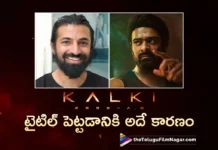 nag ashwin revealed secret behind kalki 2898 ad movie title