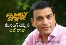 Dil Raju given Family Star Title Justification