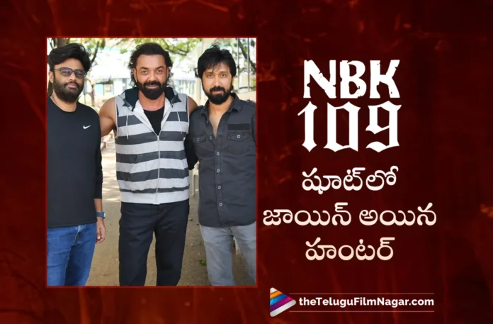 bobby deol joins for NBK 109 movie shoot