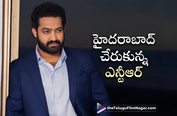 ntr back to hyderabad